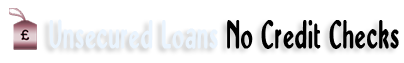 Unsecured Loans No Credit Check – Loans without Credit Check UK
