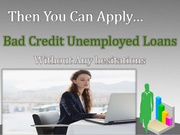 Bad Credit Unemployed Loans