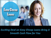 Exciting Deal on Easy Cheap Loans Bring A Smooth Cash Flow for You